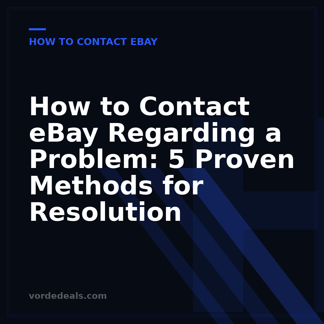 How to Contact eBay Regarding a Problem: 5 Proven Methods for Resolution