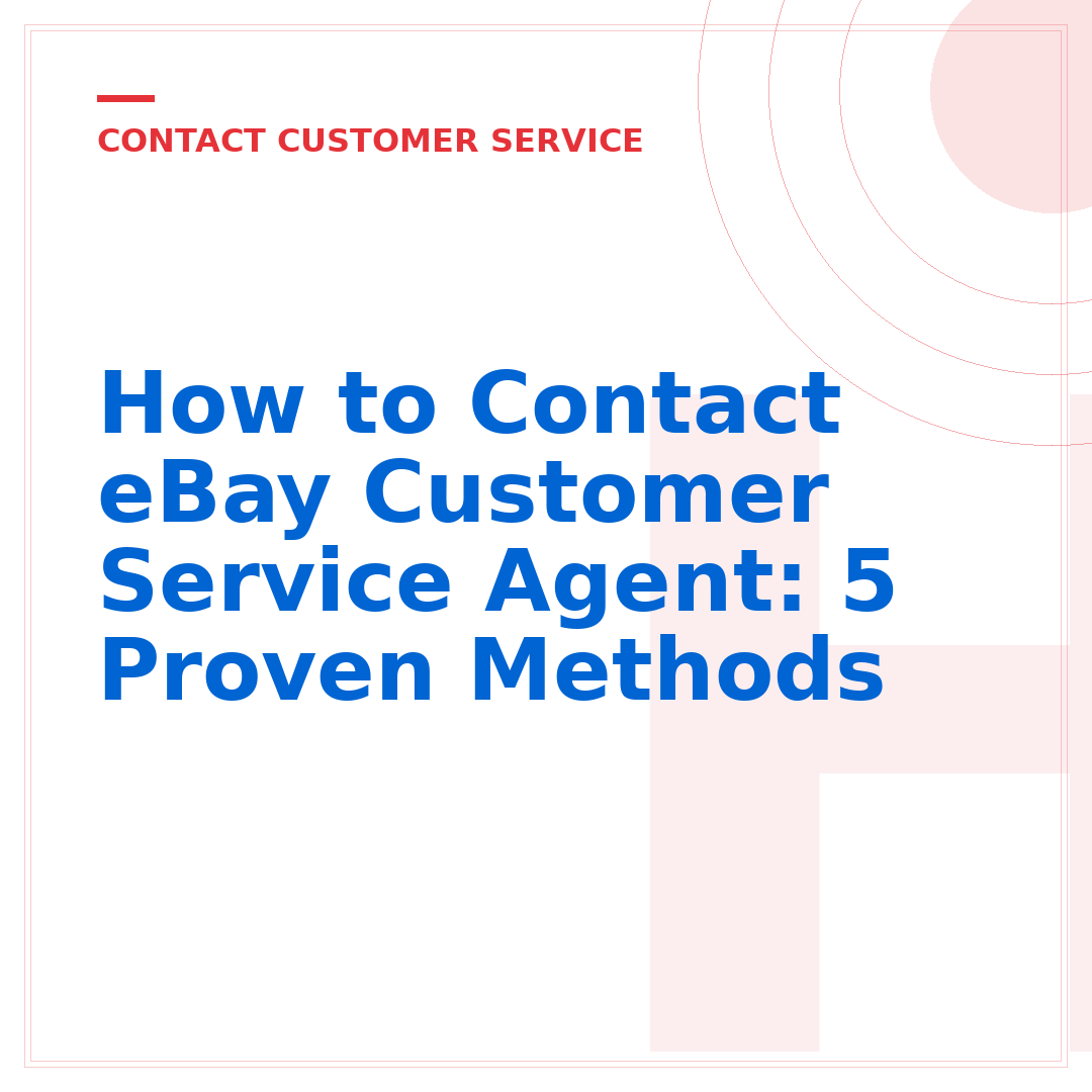 How to Contact eBay Customer Service Agent: 5 Proven Methods