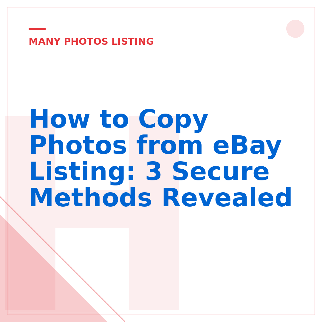How to Copy Photos from eBay Listing: 3 Secure Methods Revealed