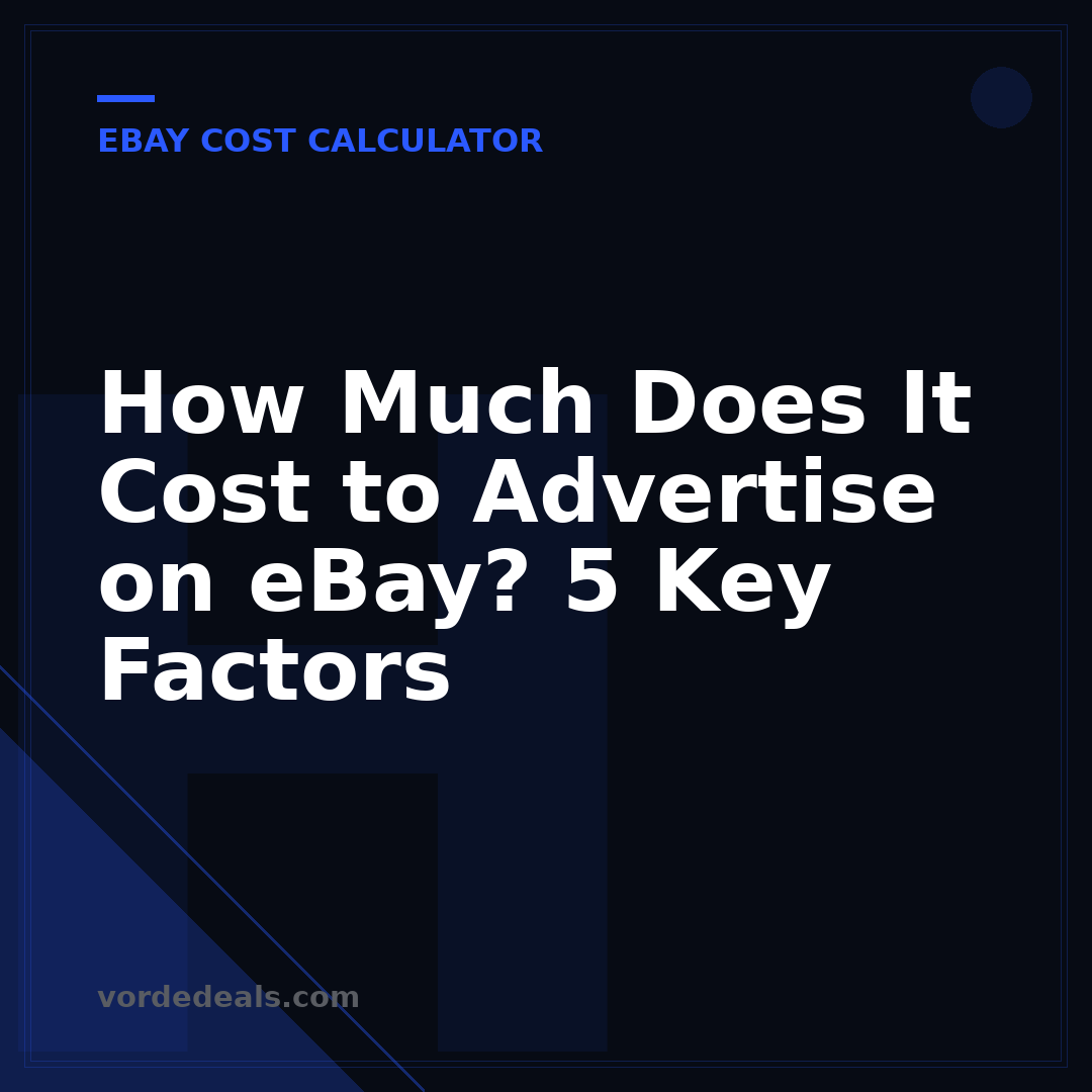 How Much Does It Cost to Advertise on eBay? 5 Key Factors