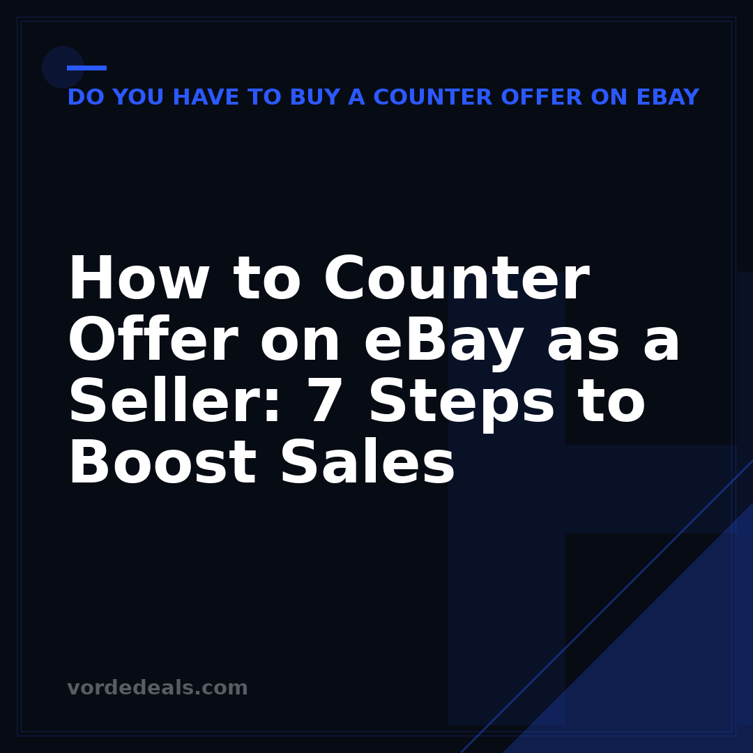 How to Counter Offer on eBay as a Seller: 7 Steps to Boost Sales