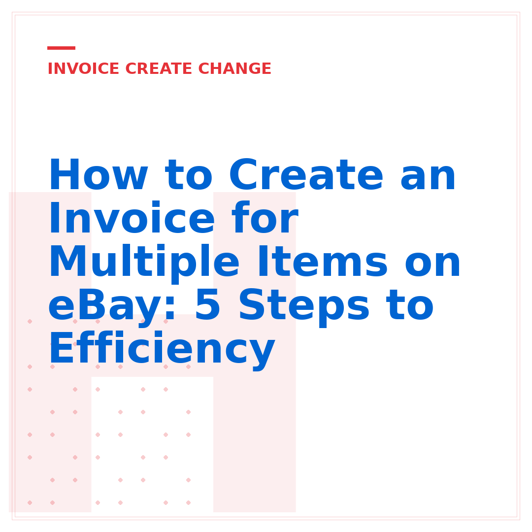 How to Create an Invoice for Multiple Items on eBay: 5 Steps to Efficiency