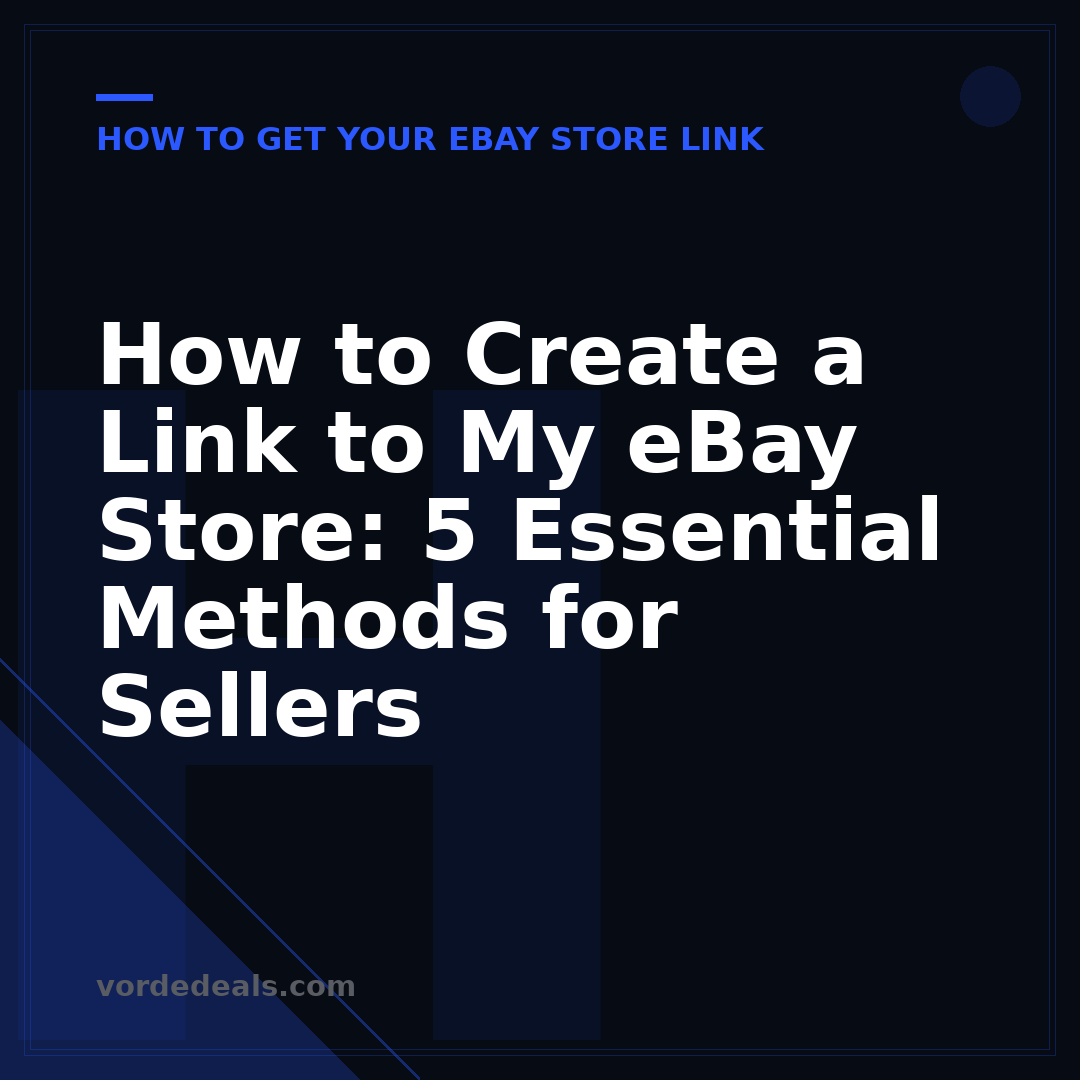 How to Create a Link to My eBay Store: 5 Essential Methods for Sellers