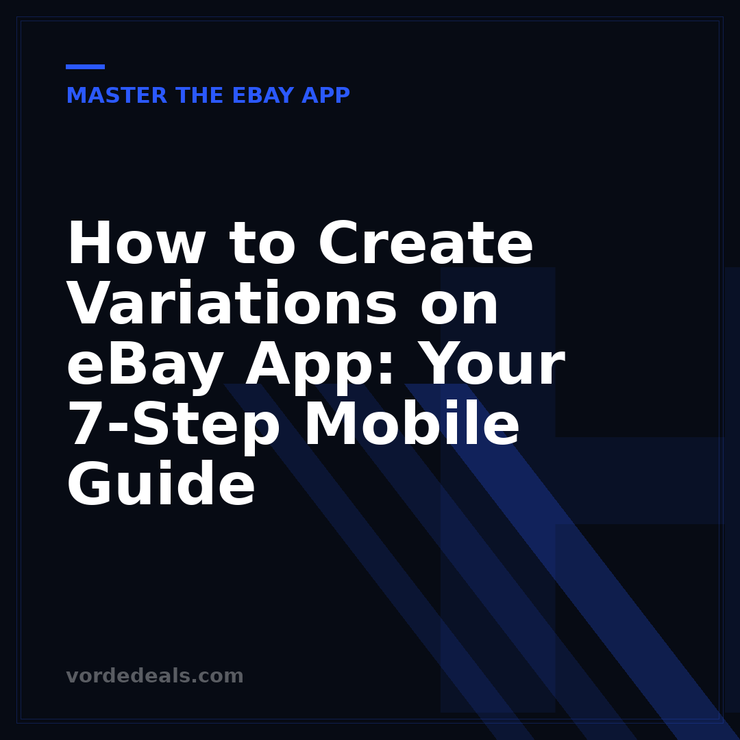 How to Create Variations on eBay App: Your 7-Step Mobile Guide
