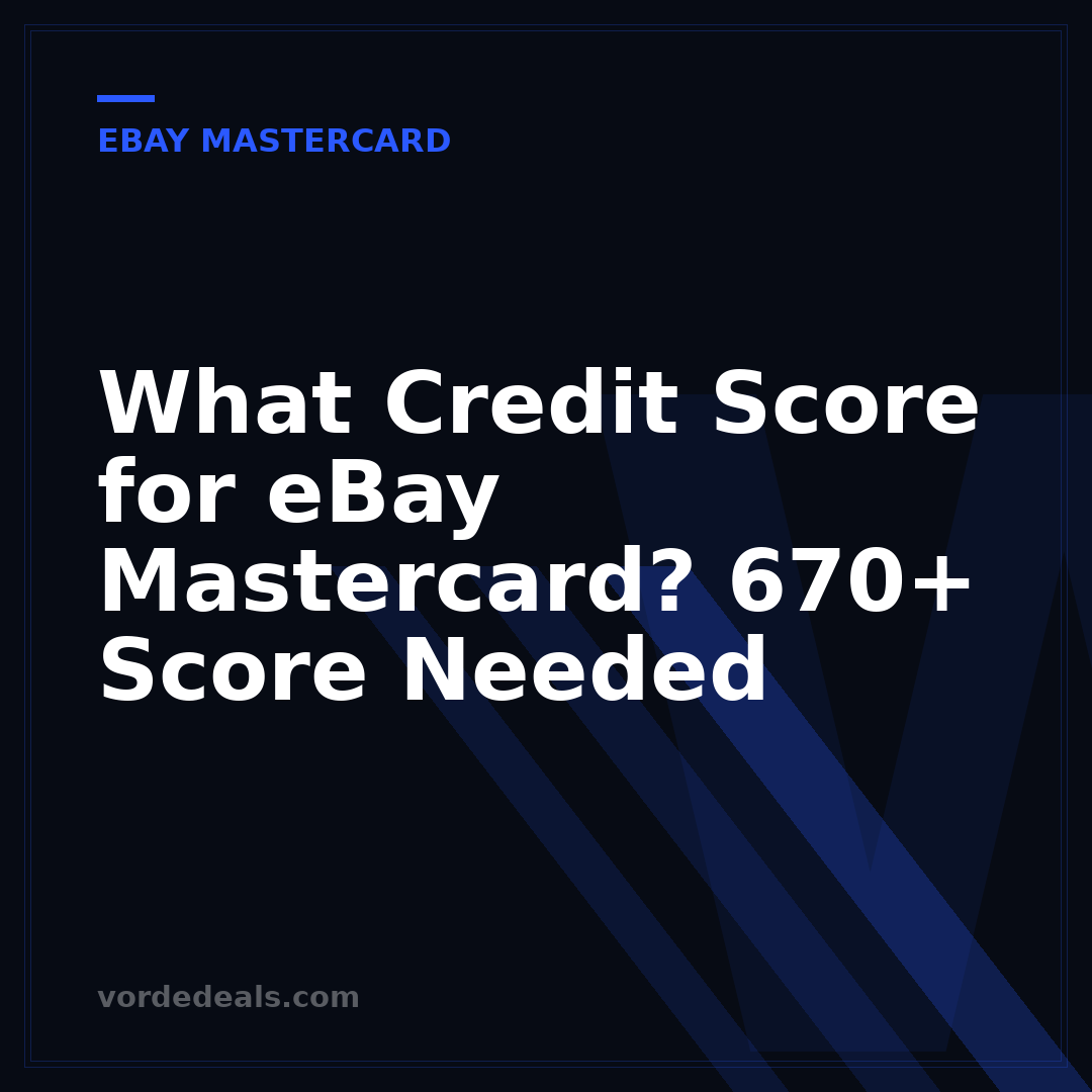 What Credit Score for eBay Mastercard? 670+ Score Needed