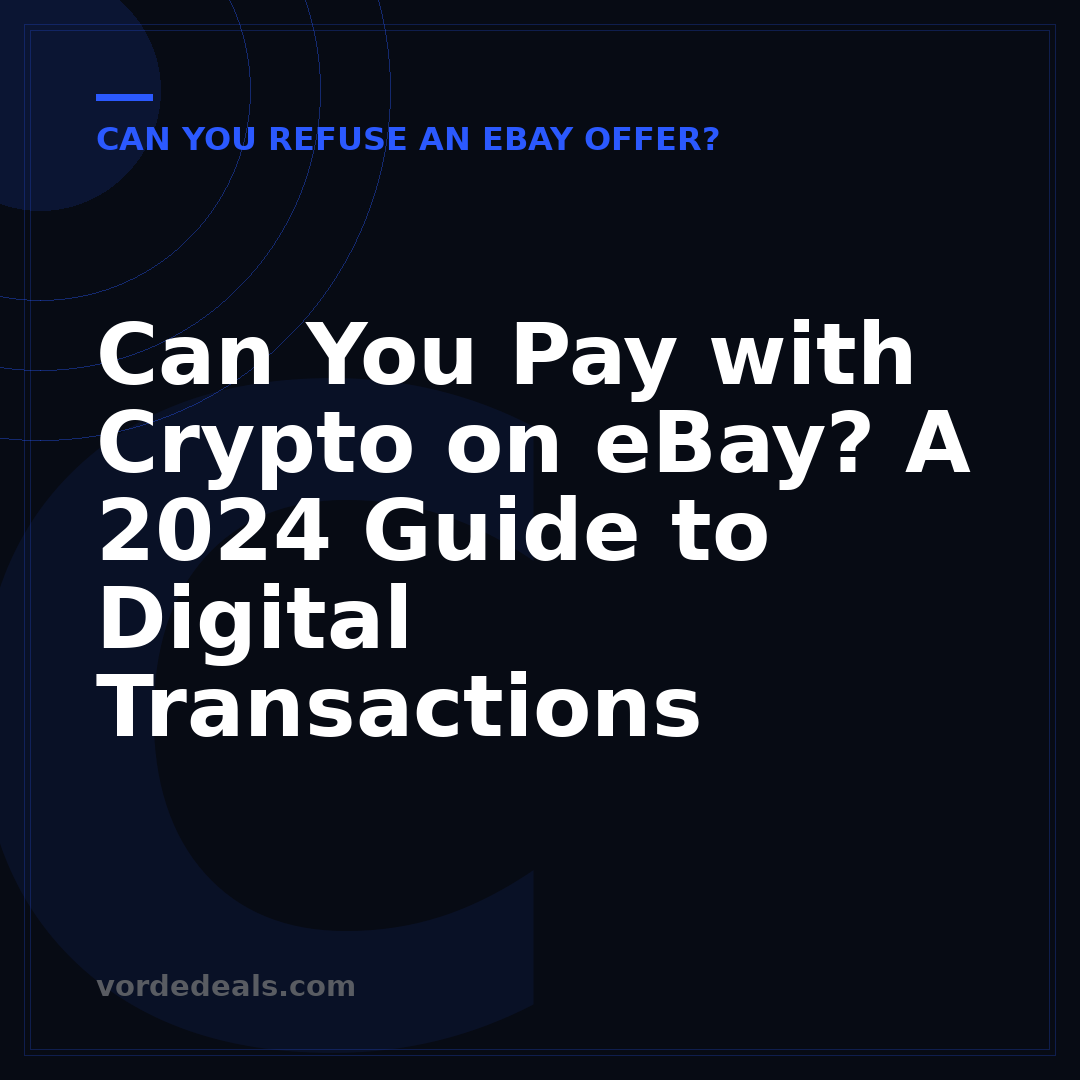 Can You Pay with Crypto on eBay? A 2024 Guide to Digital Transactions