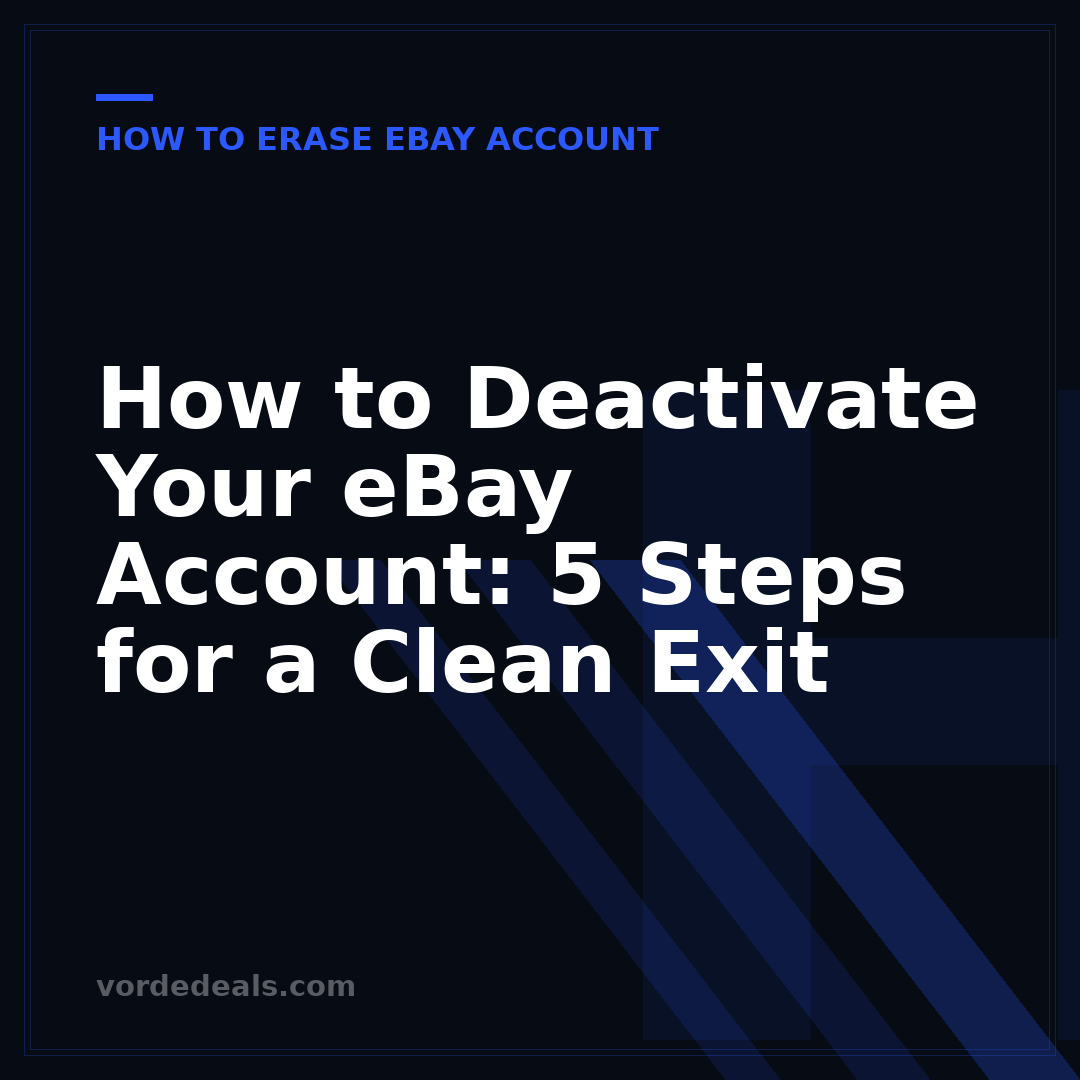 How to Deactivate Your eBay Account: 5 Steps for a Clean Exit