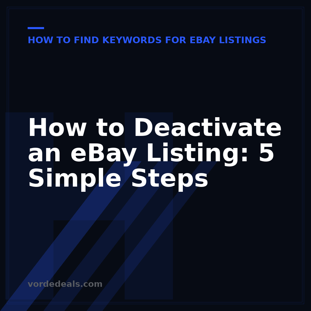 How to Deactivate an eBay Listing: 5 Simple Steps
