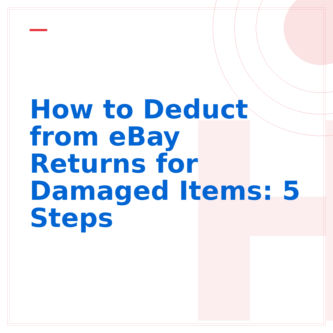How to Deduct from eBay Returns for Damaged Items: 5 Steps