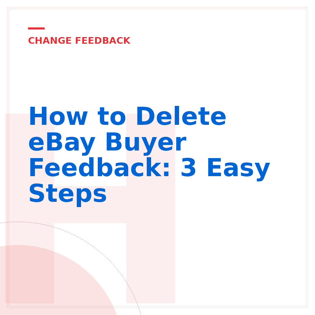 How to Delete eBay Buyer Feedback: 3 Easy Steps