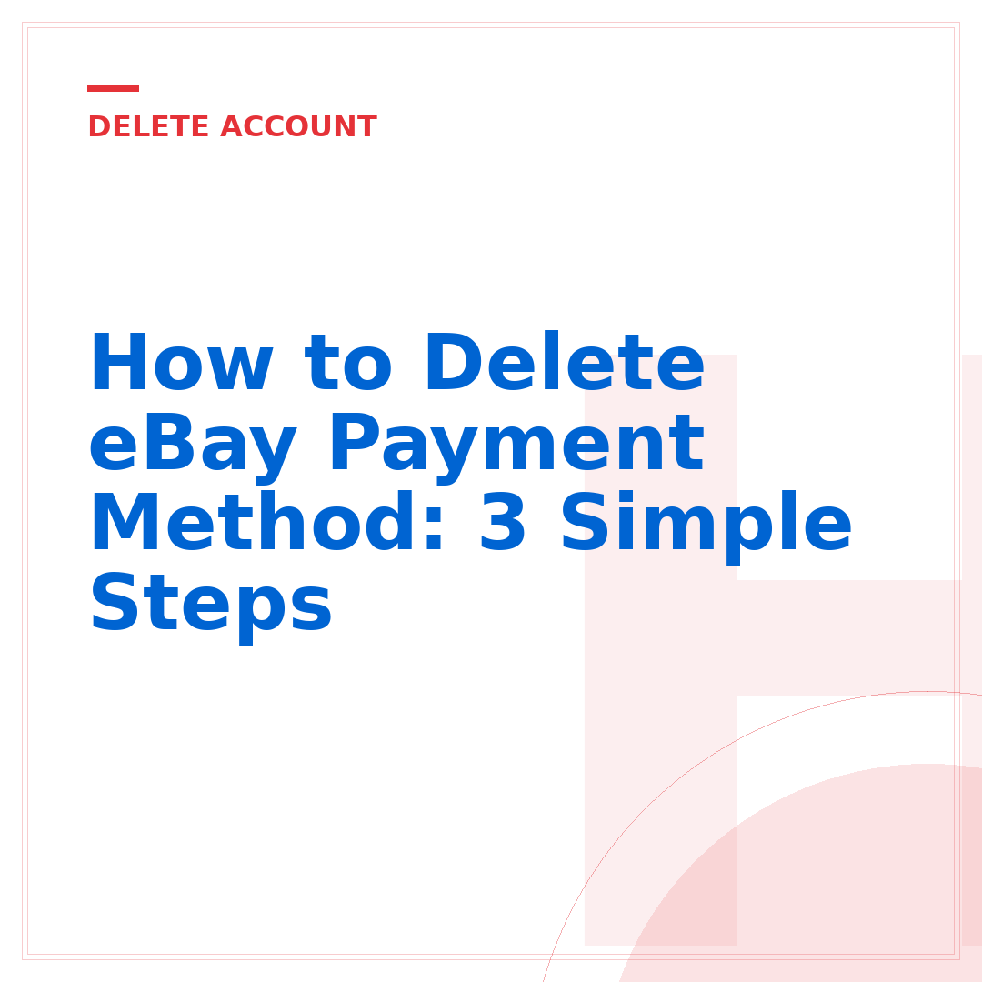 How to Delete eBay Payment Method: 3 Simple Steps