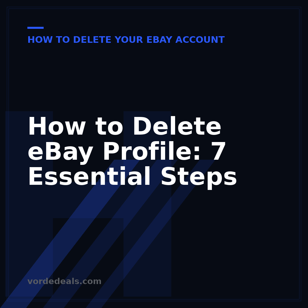 How to Delete eBay Profile: 7 Essential Steps