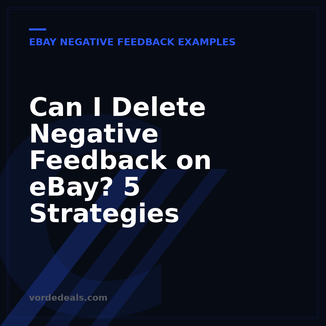 Can I Delete Negative Feedback on eBay? 5 Strategies