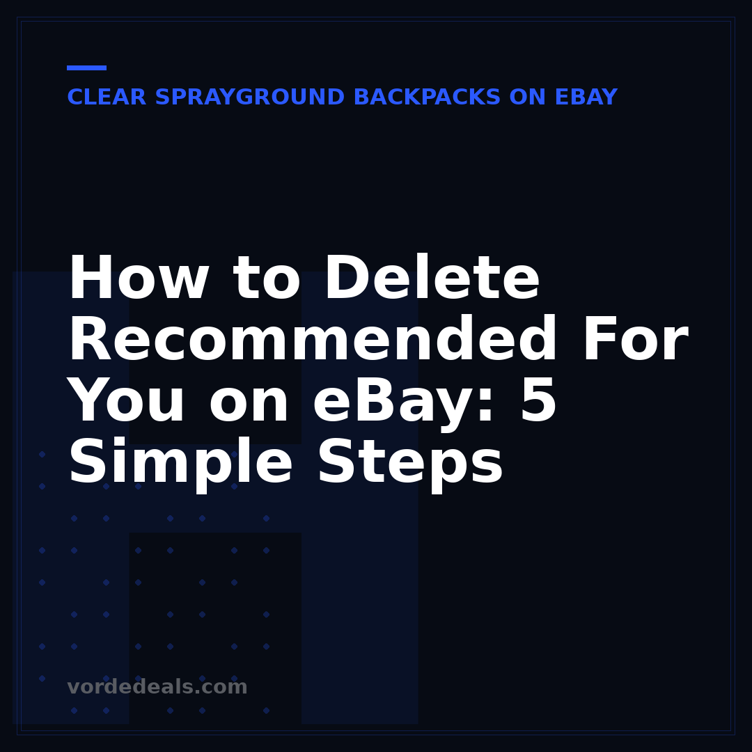 How to Delete Recommended For You on eBay: 5 Simple Steps