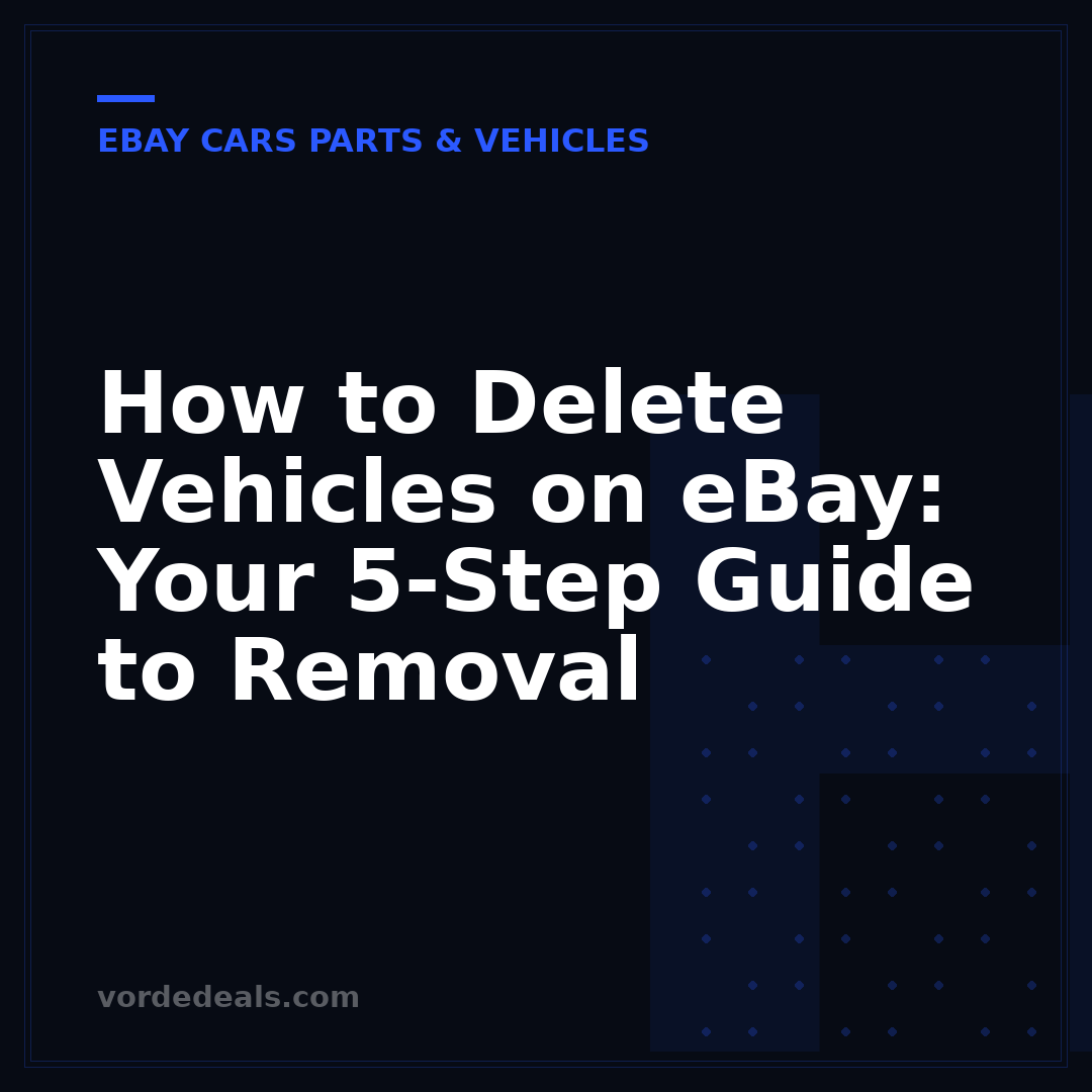 How to Delete Vehicles on eBay: Your 5-Step Guide to Removal