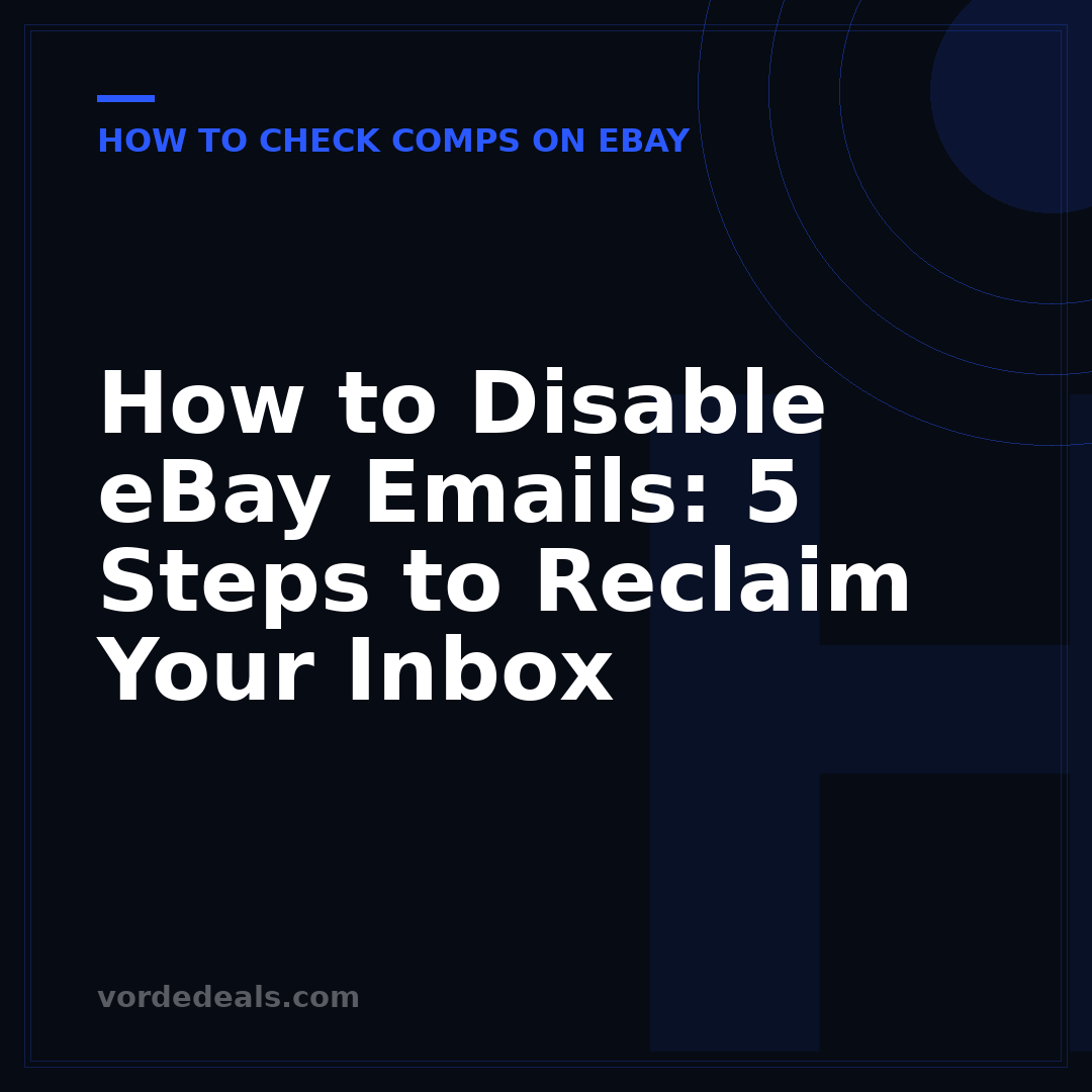 How to Disable eBay Emails: 5 Steps to Reclaim Your Inbox