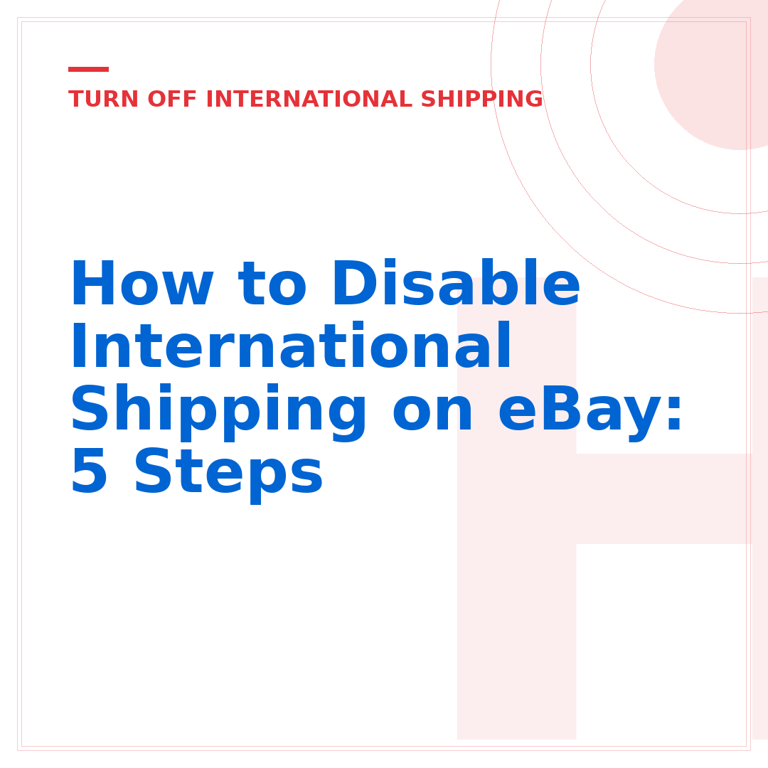 How to Disable International Shipping on eBay: 5 Steps