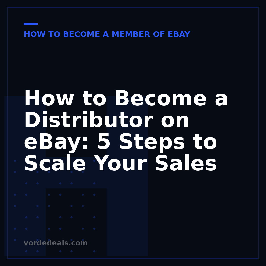 How to Become a Distributor on eBay: 5 Steps to Scale Your Sales