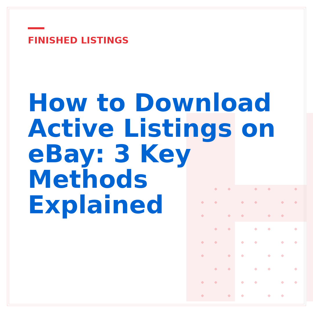How to Download Active Listings on eBay: 3 Key Methods Explained