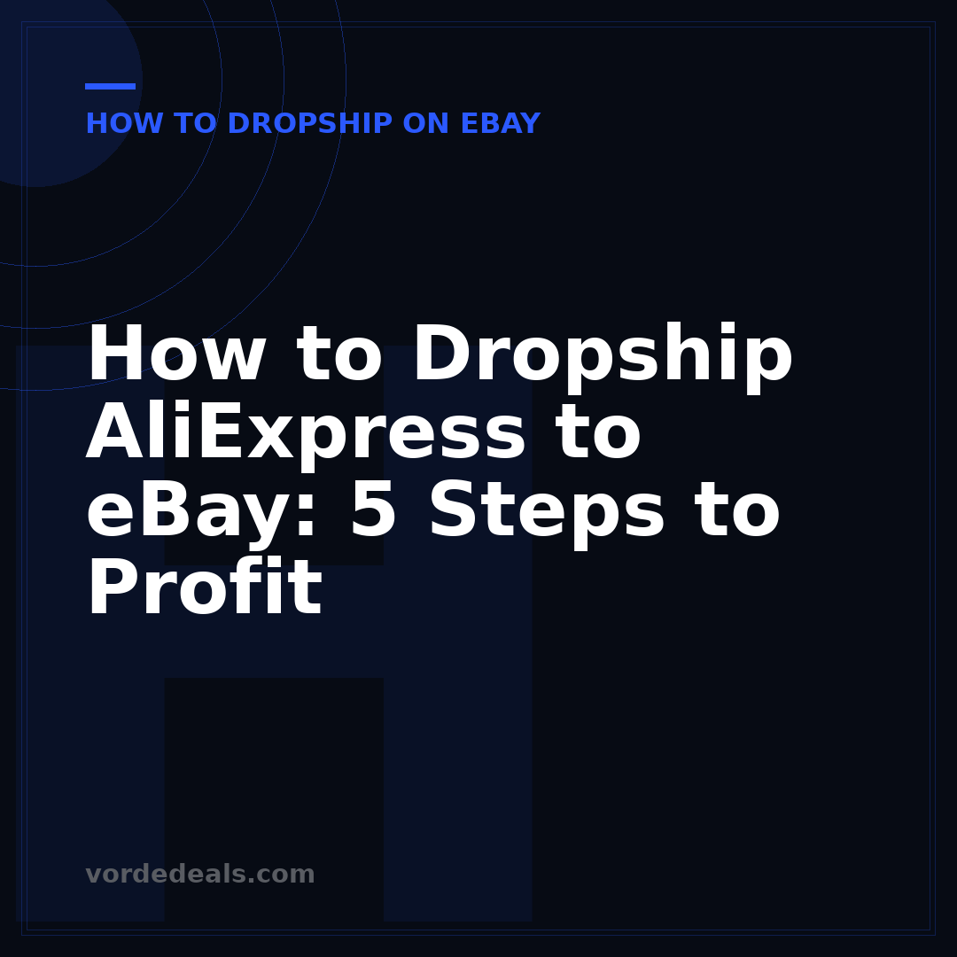 How to Dropship AliExpress to eBay: 5 Steps to Profit