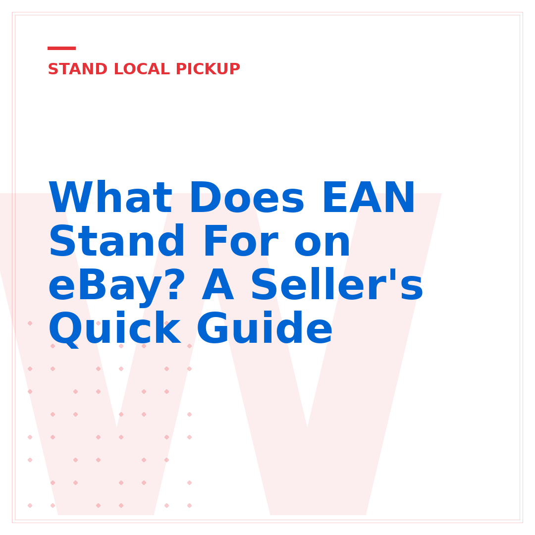 What Does EAN Stand For on eBay? A Seller's Quick Guide