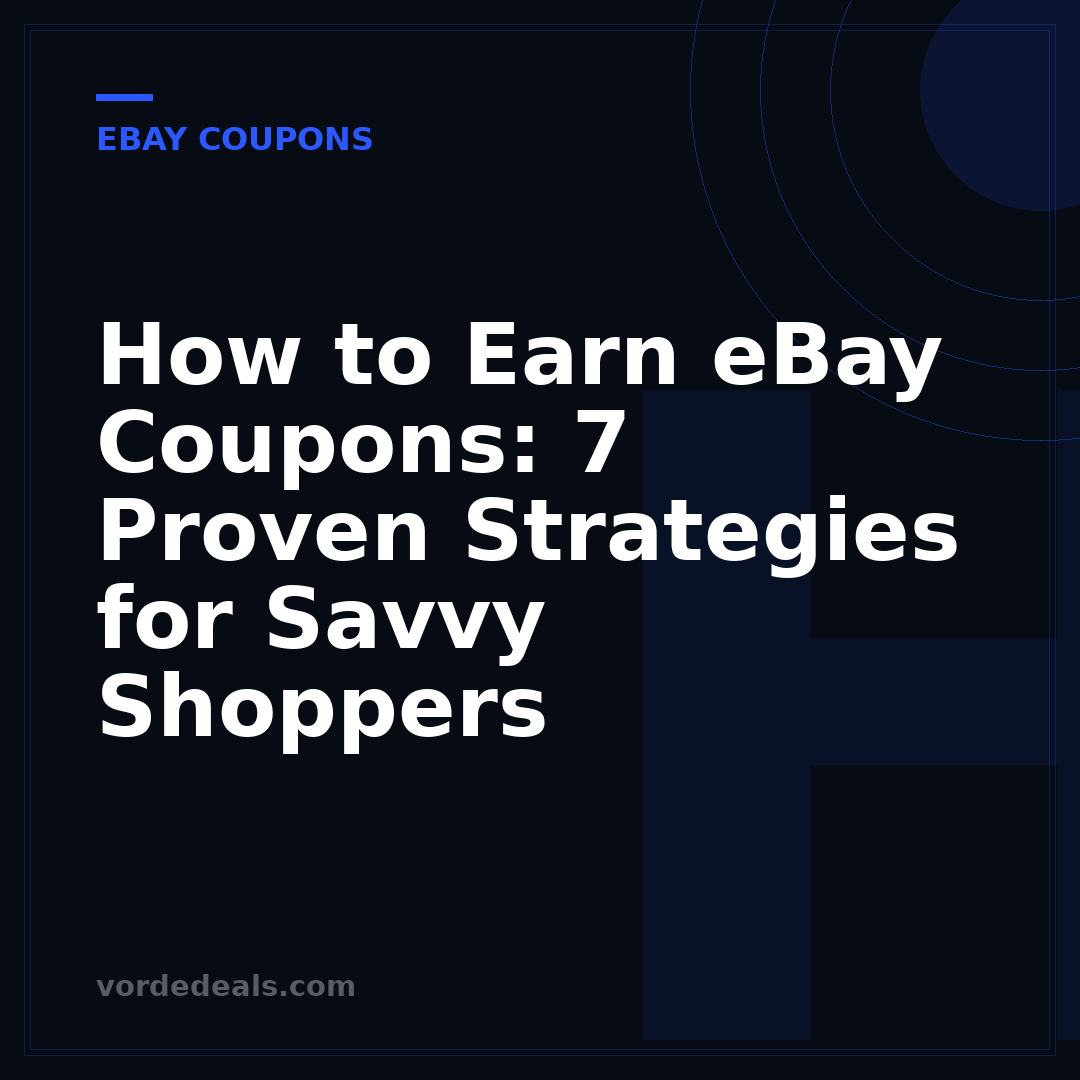 How to Earn eBay Coupons: 7 Proven Strategies for Savvy Shoppers