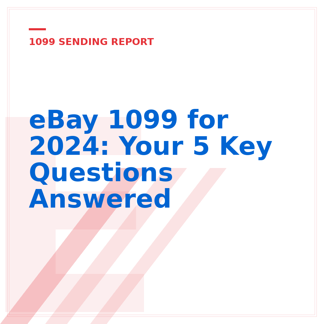 eBay 1099 for 2024: Your 5 Key Questions Answered