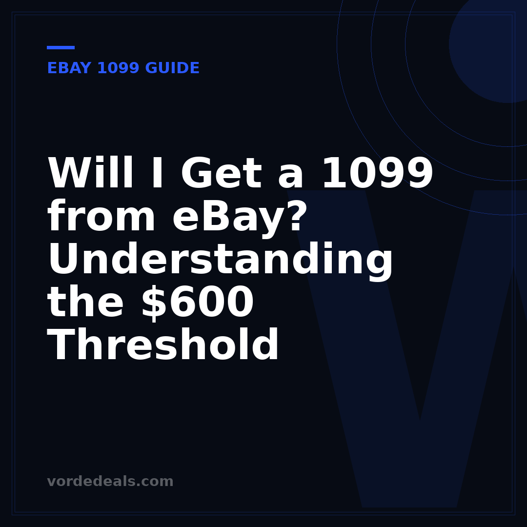 Will I Get a 1099 from eBay? Understanding the $600 Threshold
