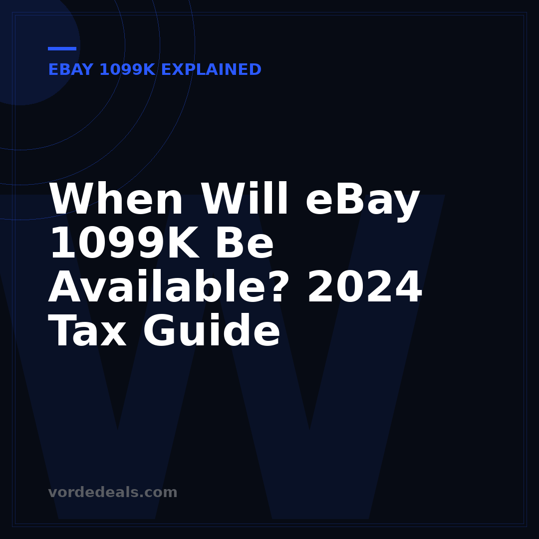 When Will eBay 1099K Be Available? 2024 Tax Guide
