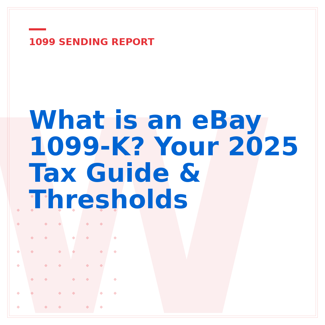 What is an eBay 1099-K? Your 2025 Tax Guide & Thresholds