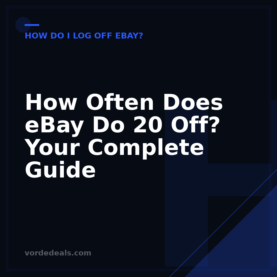 How Often Does eBay Do 20 Off? Your Complete Guide