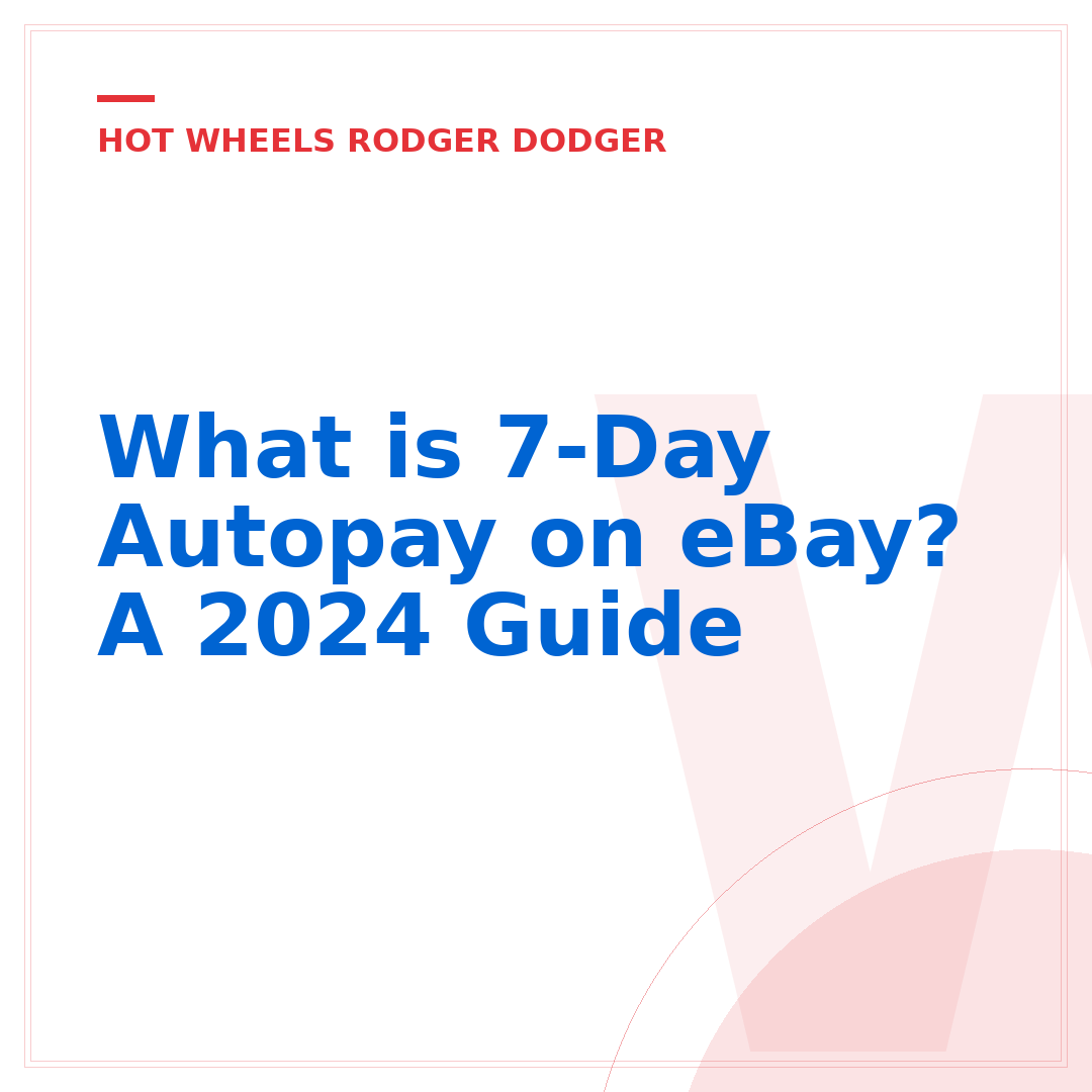What is 7-Day Autopay on eBay? A 2024 Guide