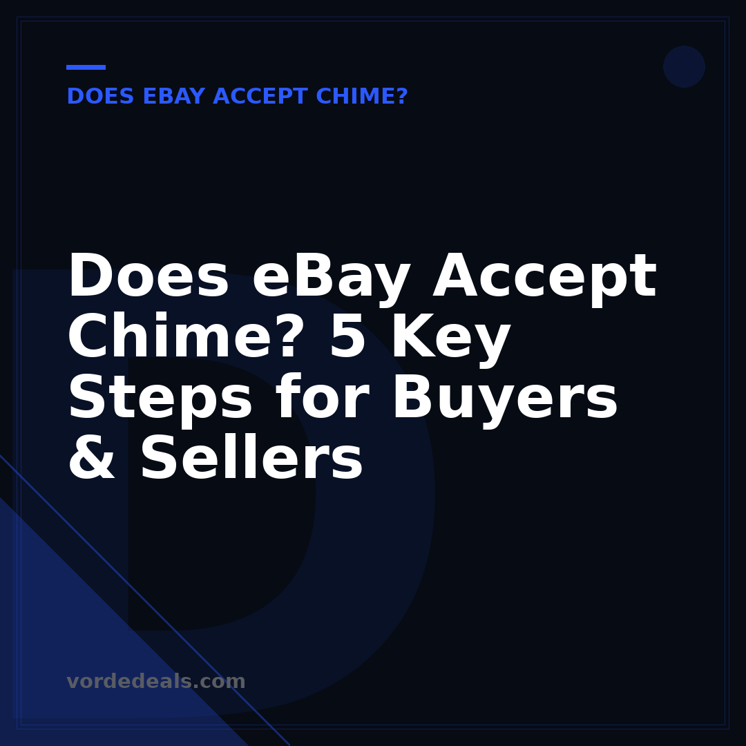Does eBay Accept Chime? 5 Key Steps for Buyers & Sellers