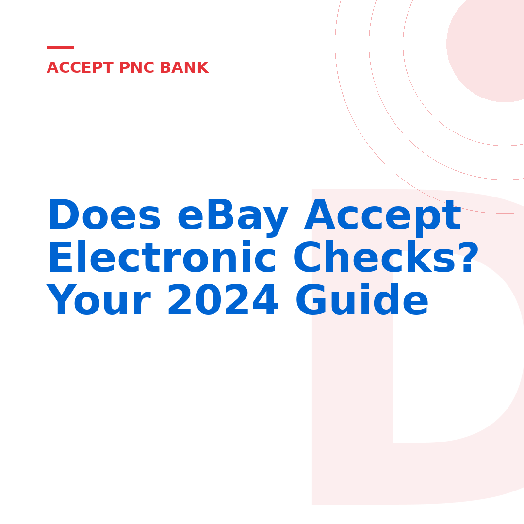 Does eBay Accept Electronic Checks? Your 2024 Guide