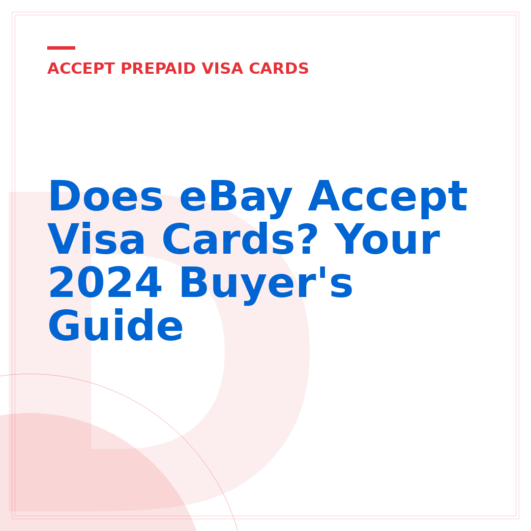 Does eBay Accept Visa Cards? Your 2024 Buyer's Guide