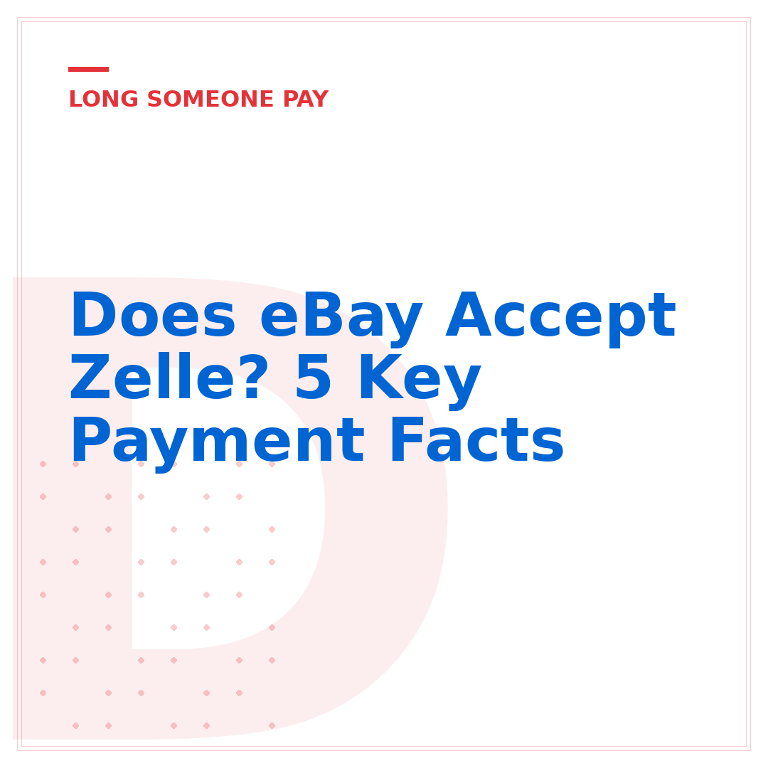 Does eBay Accept Zelle? 5 Key Payment Facts