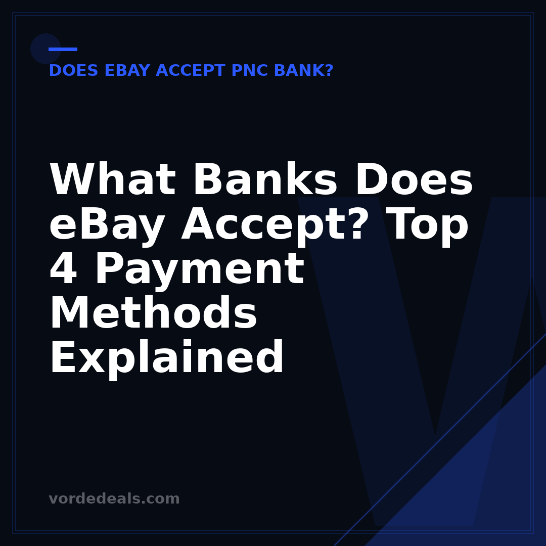 What Banks Does eBay Accept? Top 4 Payment Methods Explained
