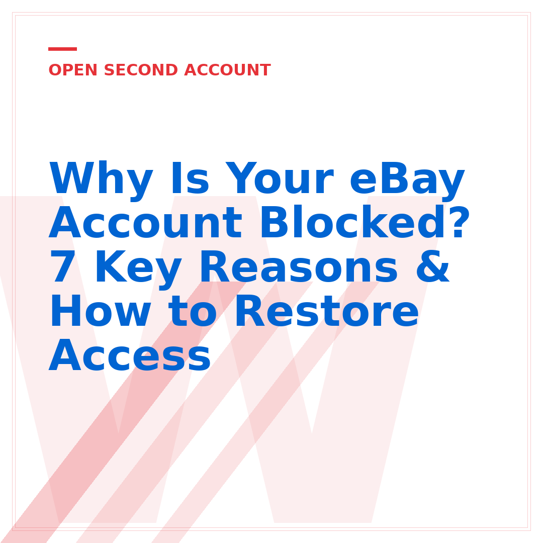 Why Is Your eBay Account Blocked? 7 Key Reasons & How to Restore Access