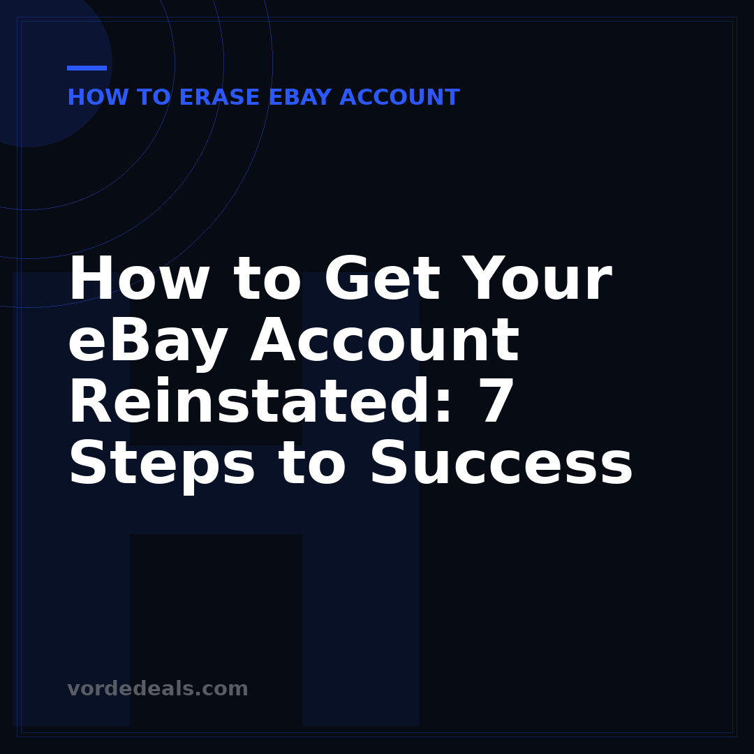 How to Get Your eBay Account Reinstated: 7 Steps to Success