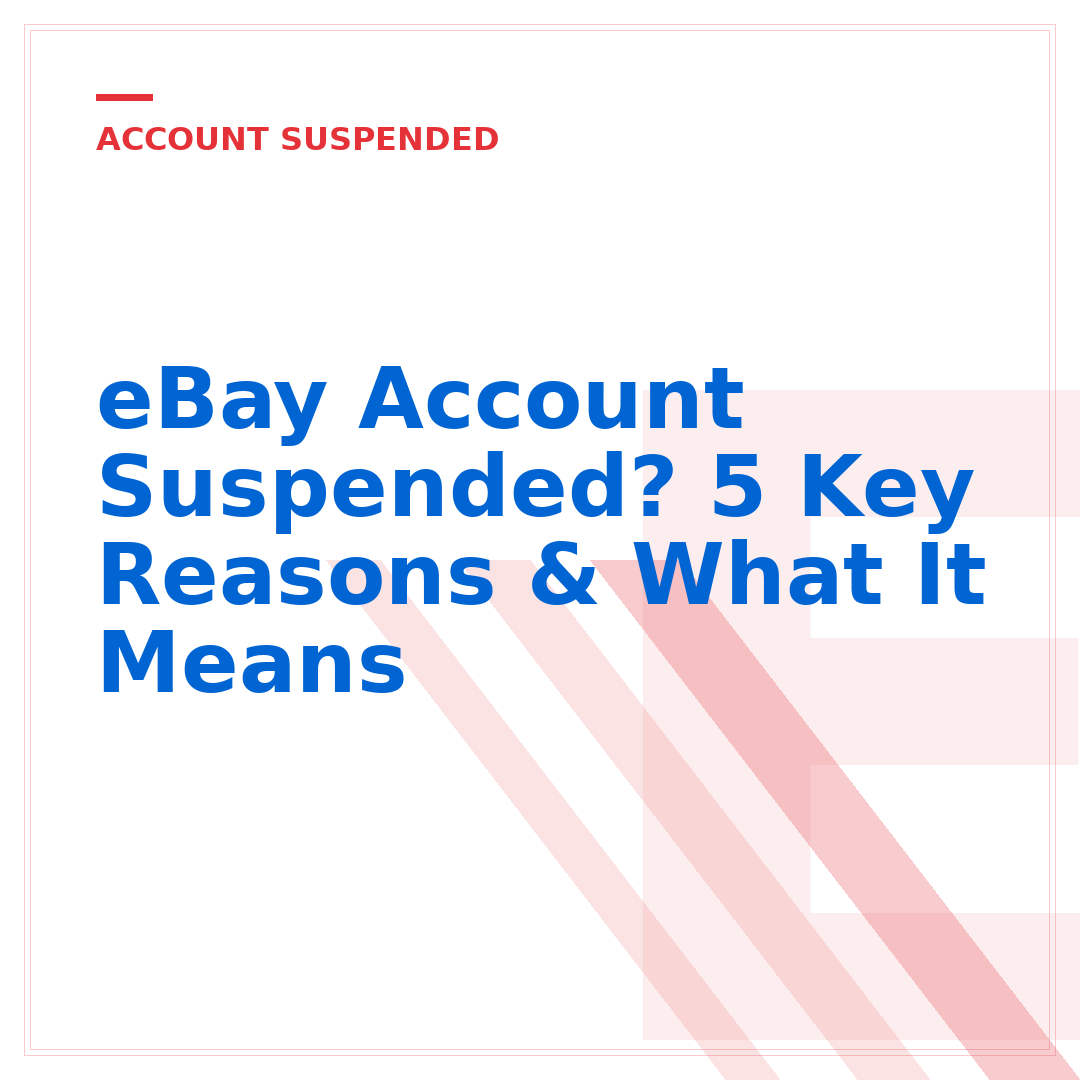 eBay Account Suspended? 5 Key Reasons & What It Means