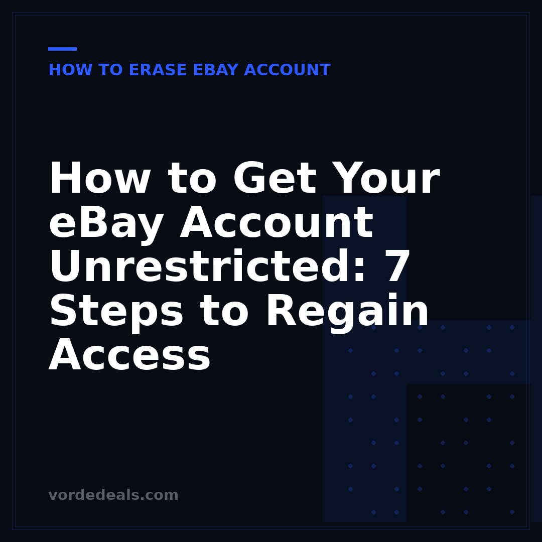 How to Get Your eBay Account Unrestricted: 7 Steps to Regain Access