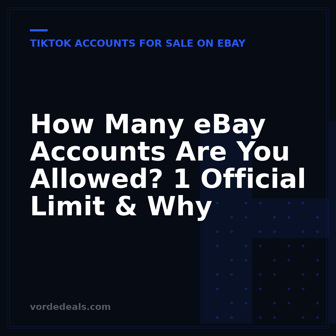 How Many eBay Accounts Are You Allowed? 1 Official Limit & Why