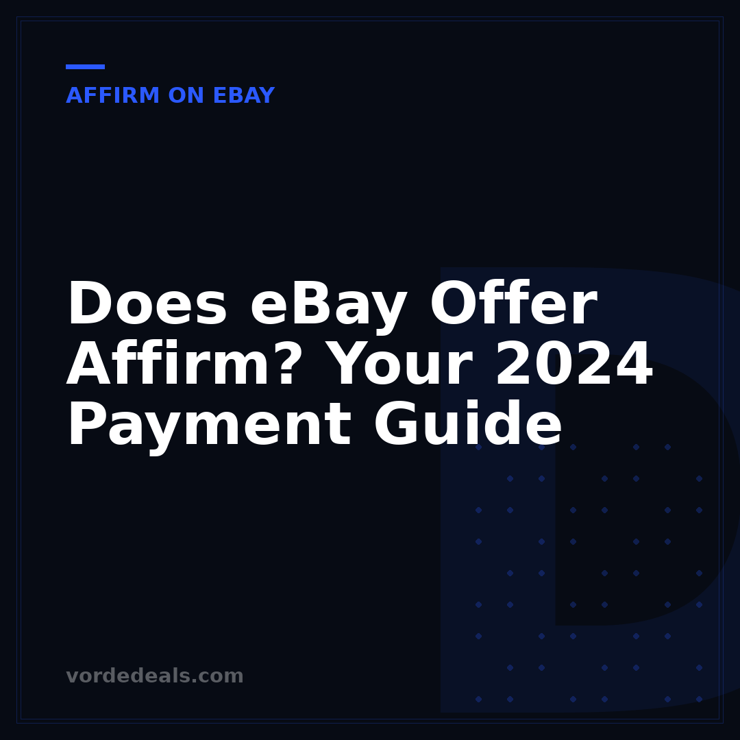 Does eBay Offer Affirm? Your 2024 Payment Guide