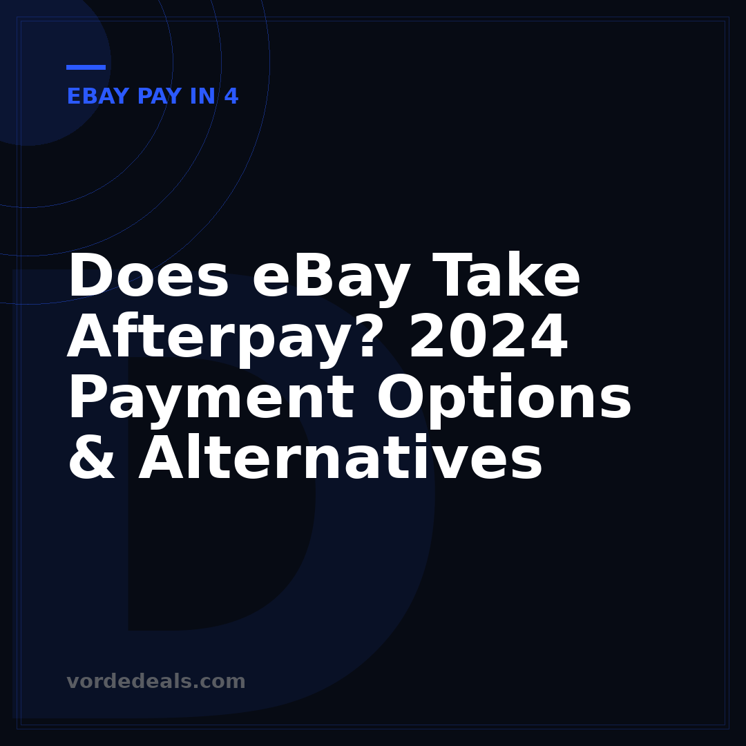 Does eBay Take Afterpay? 2024 Payment Options & Alternatives