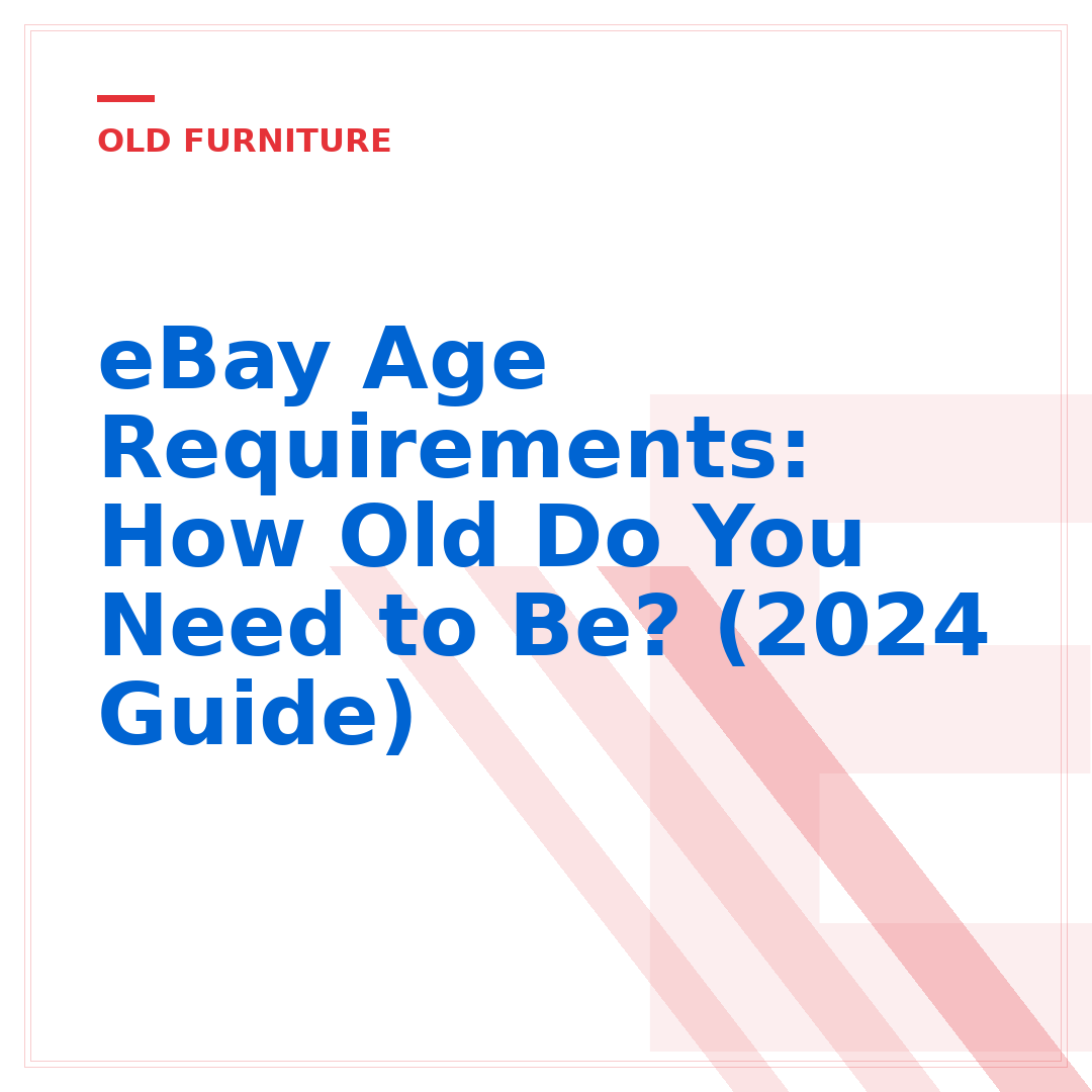 eBay Age Requirements: How Old Do You Need to Be? (2024 Guide)