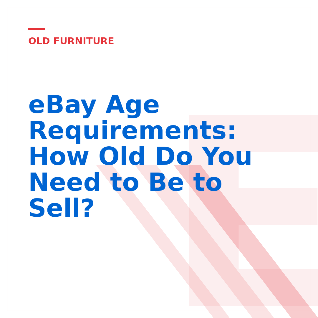 eBay Age Requirements: How Old Do You Need to Be to Sell?