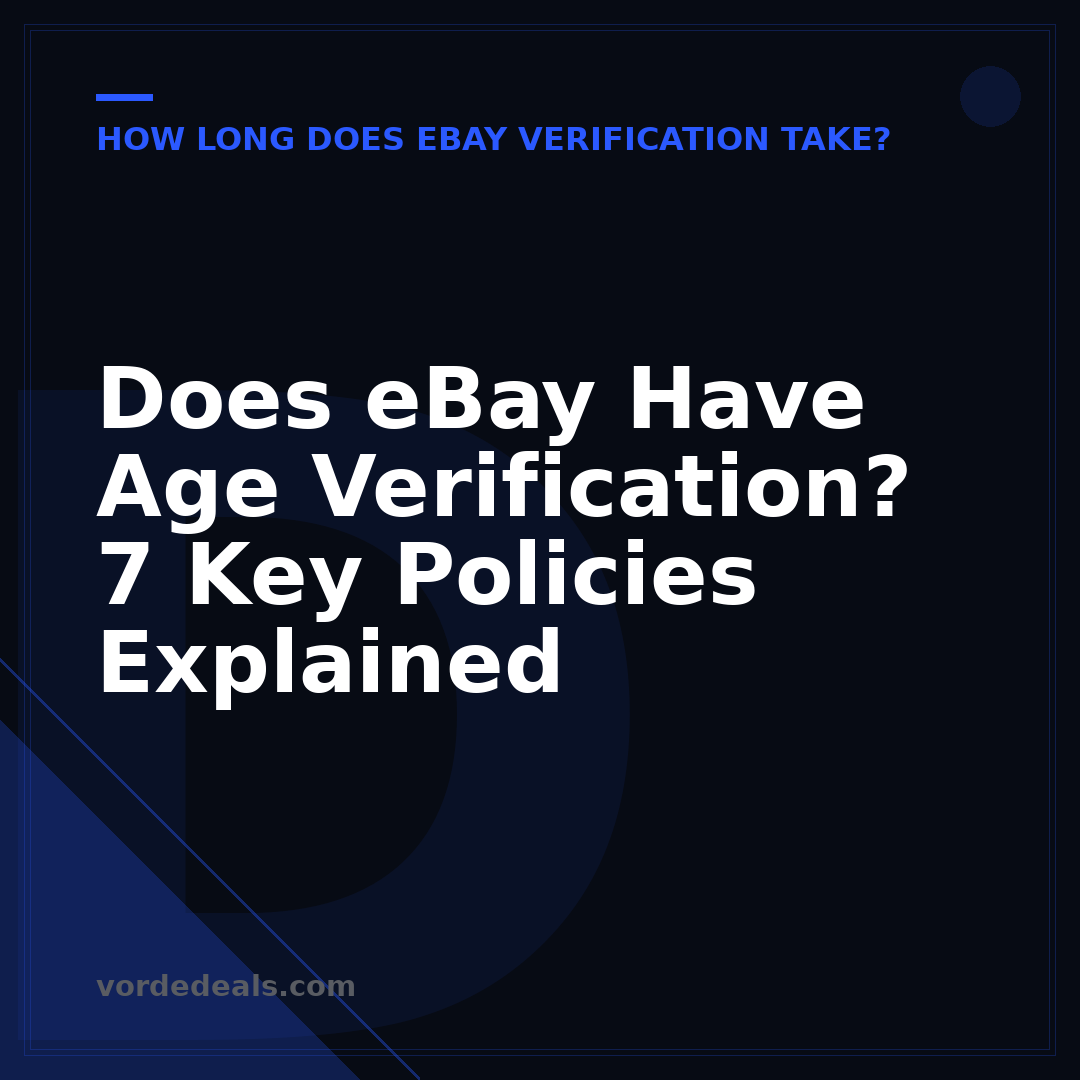 Does eBay Have Age Verification? 7 Key Policies Explained
