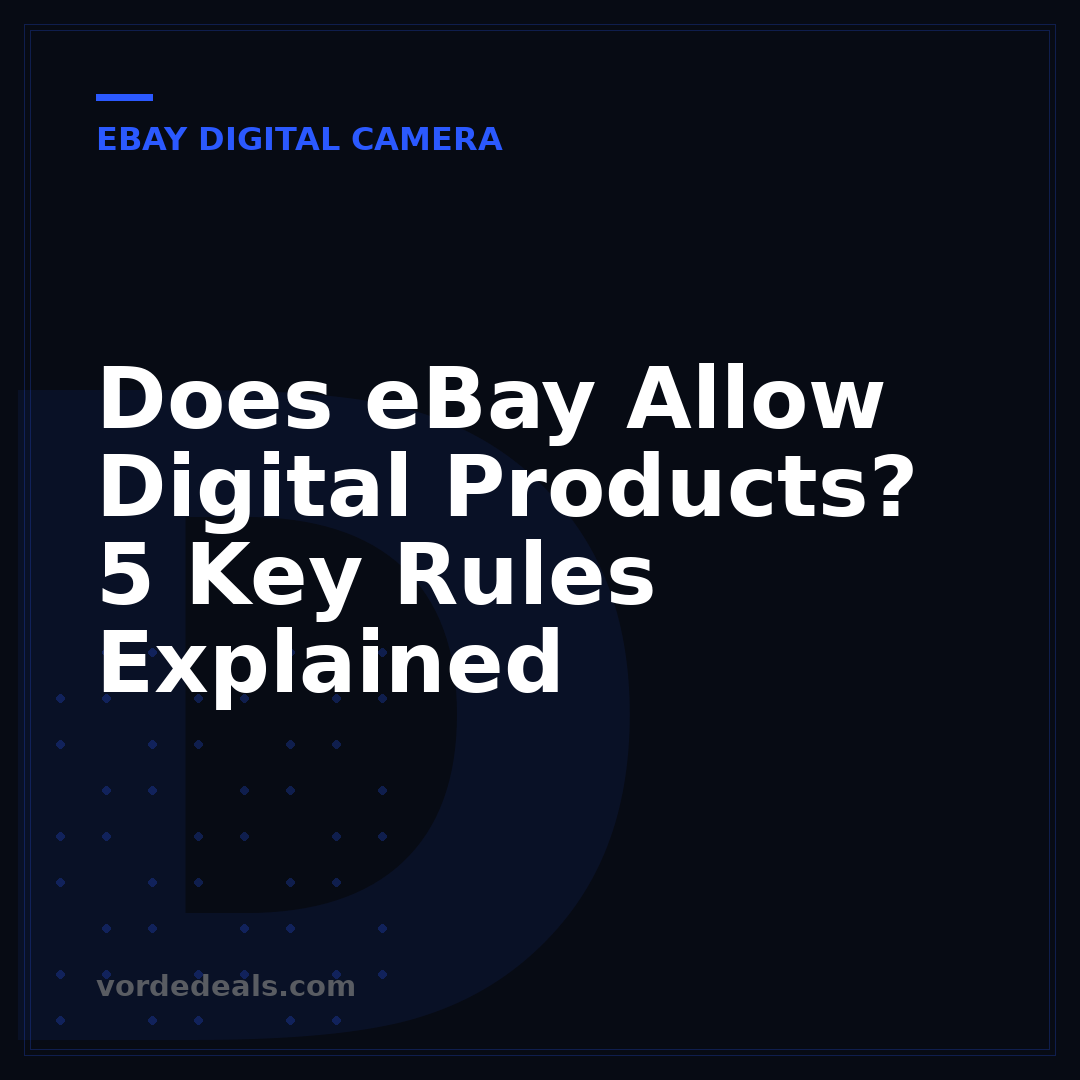 Does eBay Allow Digital Products? 5 Key Rules Explained