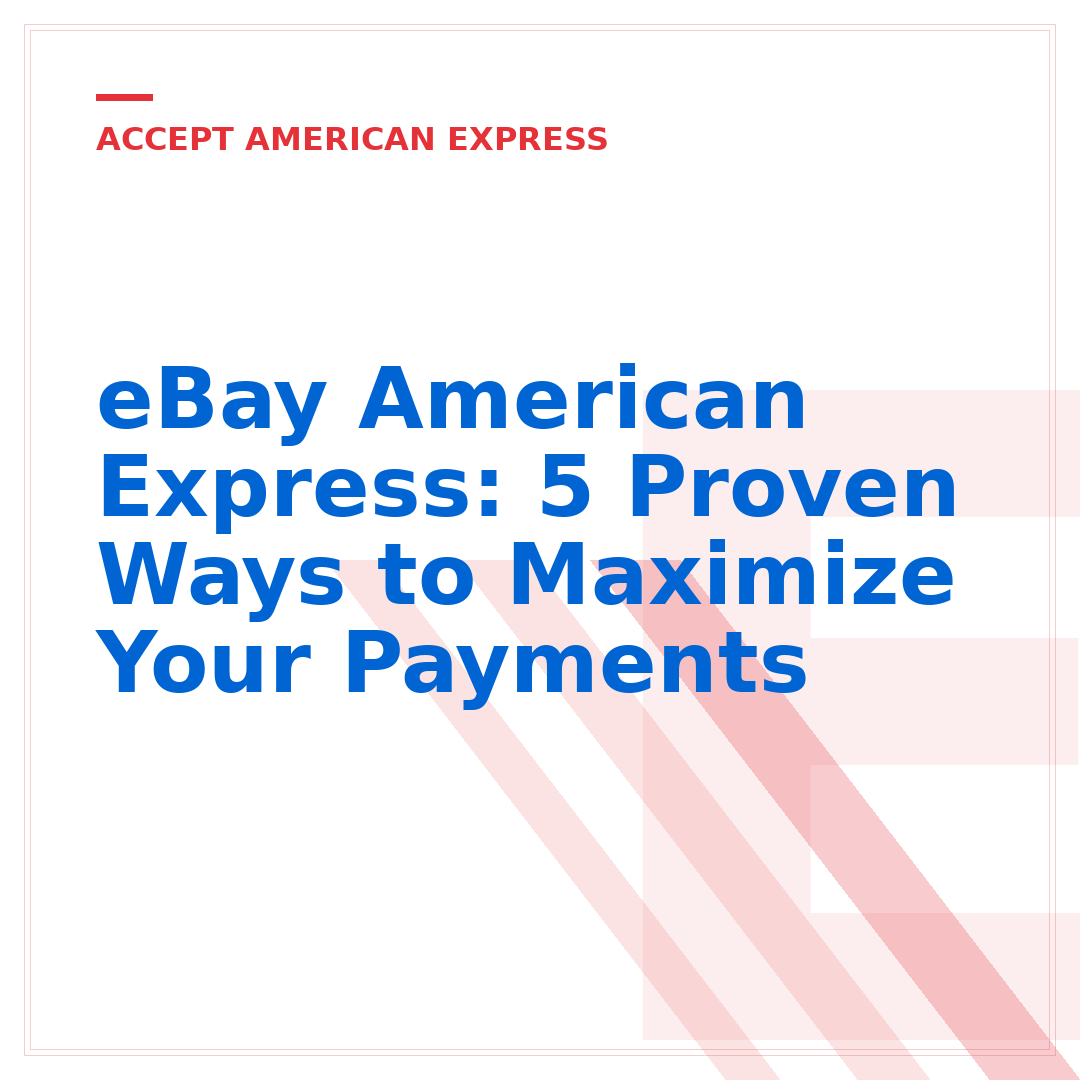 eBay American Express: 5 Proven Ways to Maximize Your Payments