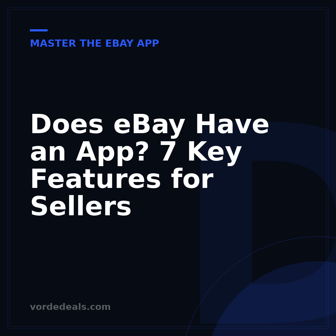 Does eBay Have an App? 7 Key Features for Sellers